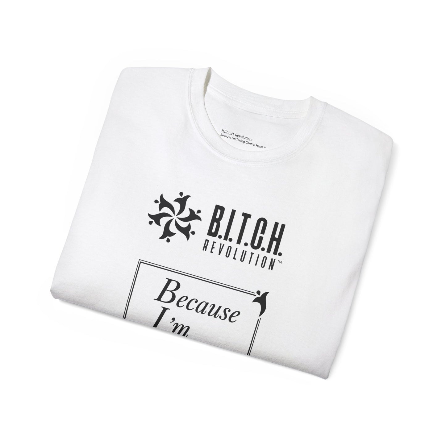 B.I.T.C.H. Revolution Cotton Tee Shirt – Expanded Version