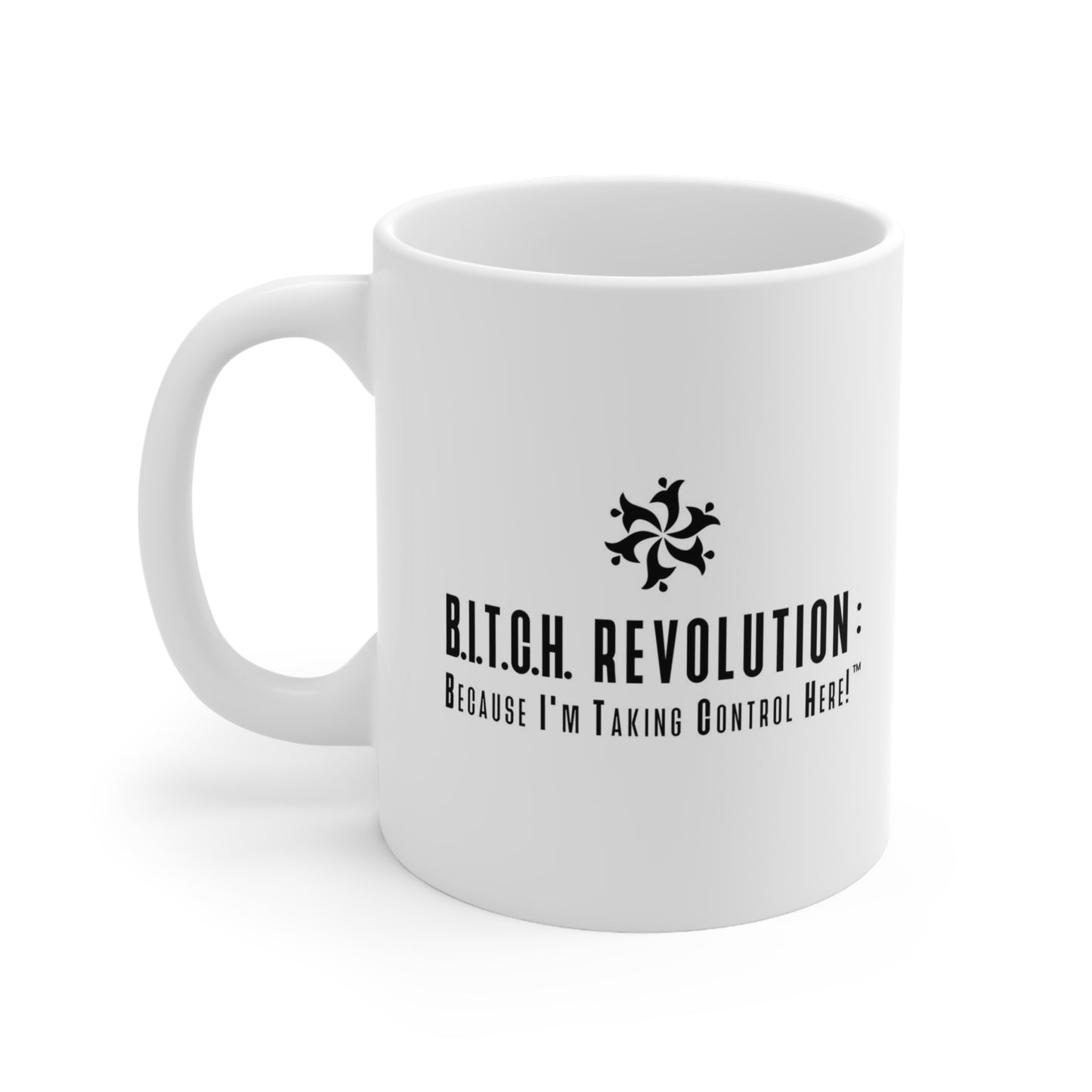 B.I.T.C.H. REVOLUTION Ceramic Mug 11oz